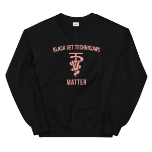 Black Veterinary Technicians Matter - Sweatshirt